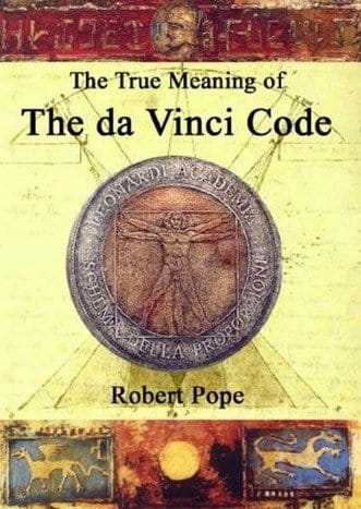 THE TRUE MEANING OF THE DAVINCI CODE | TIN THƠ