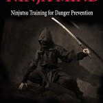 Ninja Mind: Ninjutsu Training for Danger Prevention: Yuen, Li Jing …